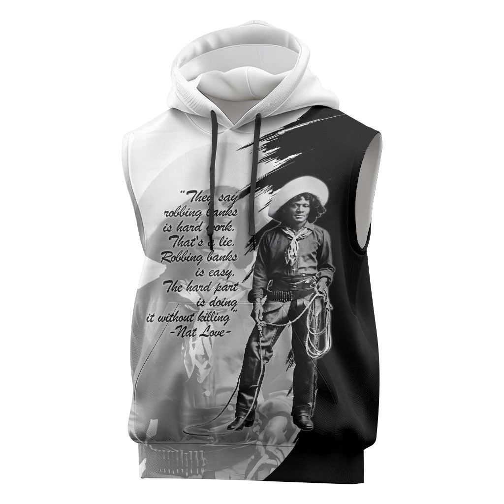 Nat Love Sleeveless Hoodie Deadwood Dick Legendary Black Cowboy - Famous Outlaw Quote
