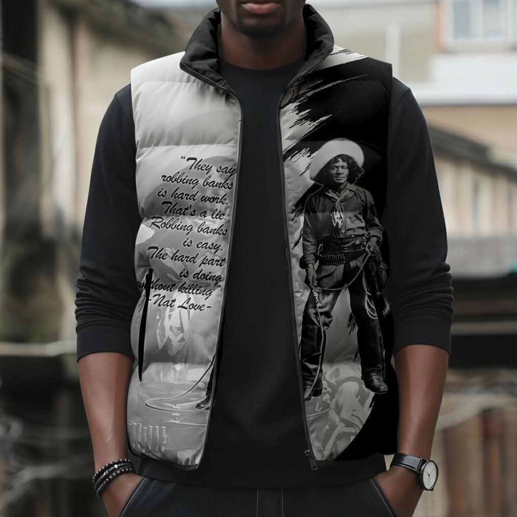 Nat Love Sleeveless Puffer Jacket Deadwood Dick Legendary Black Cowboy - Famous Outlaw Quote