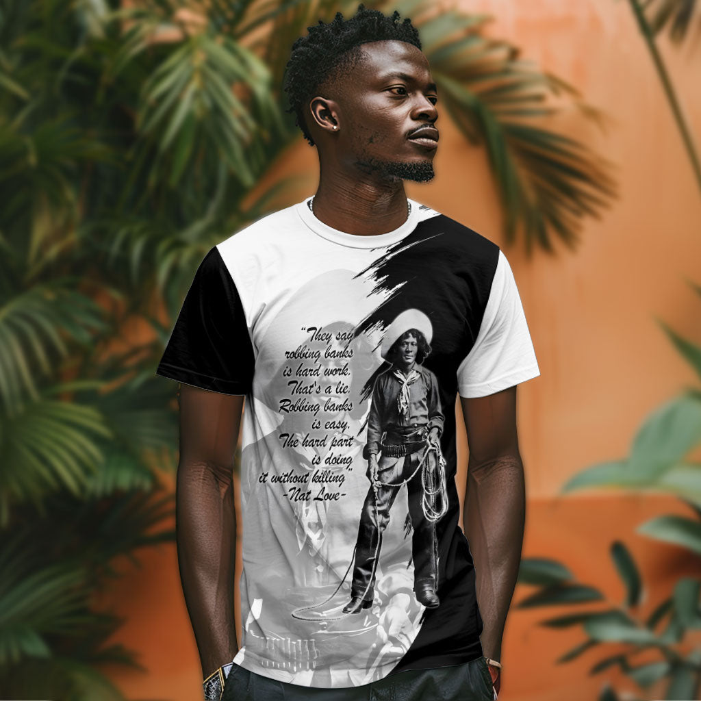 Nat Love T shirt Deadwood Dick Legendary Black Cowboy - Famous Outlaw Quote