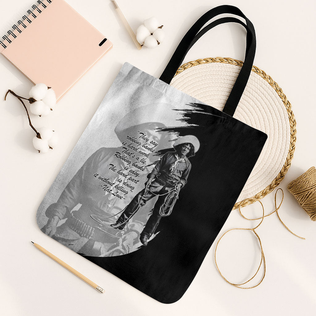 Nat Love Tote Bag Deadwood Dick Legendary Black Cowboy - Famous Outlaw Quote
