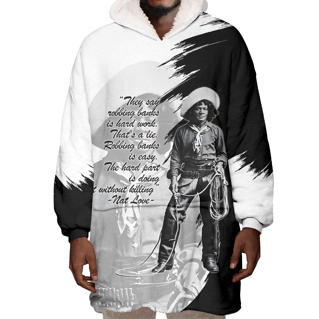 Nat Love Wearable Blanket Hoodie Deadwood Dick Legendary Black Cowboy - Famous Outlaw Quote