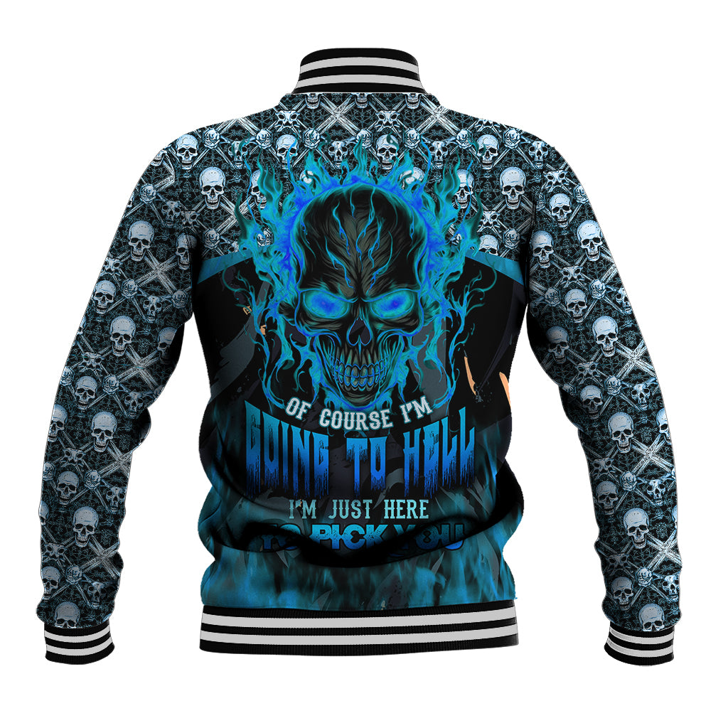Fire Skull Baseball Jacket Of Course I'm Going To Hell I'm Just Here To Pick You Up - Wonder Print Shop