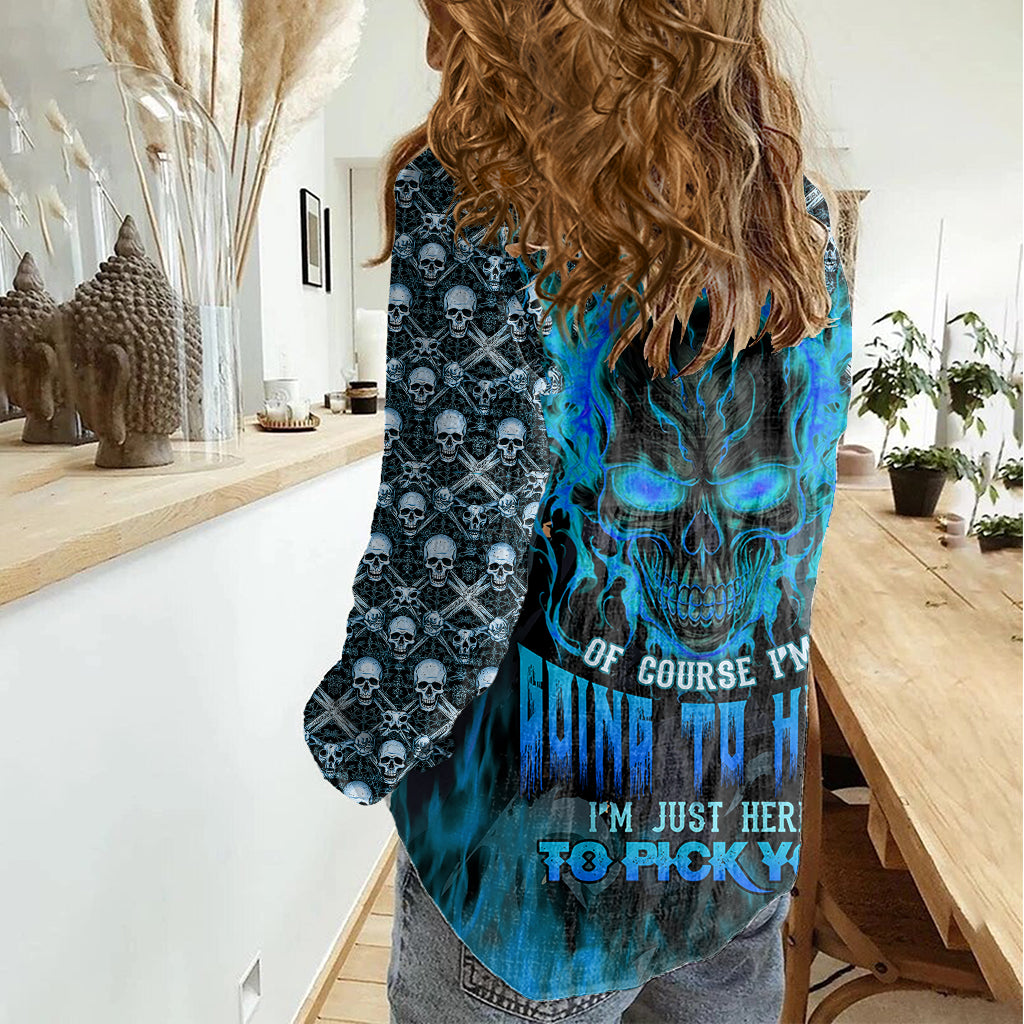 Fire Skull Women Casual Shirt Of Course I'm Going To Hell I'm Just Here To Pick You Up - Wonder Print Shop
