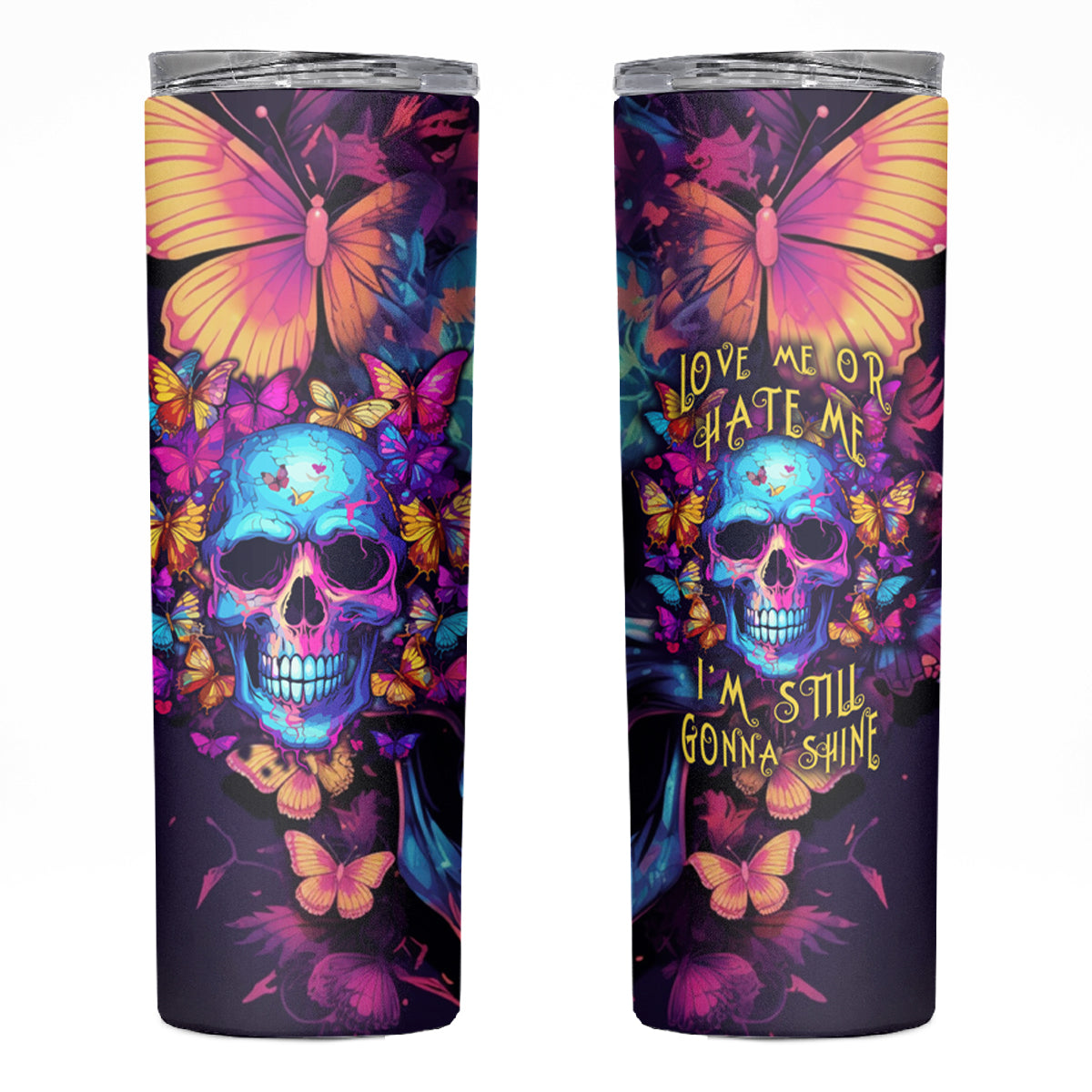 Fantasy Skull with Butterflies Skinny Tumbler Love me or hate me i'm still gonna shine - Wonder Print Shop