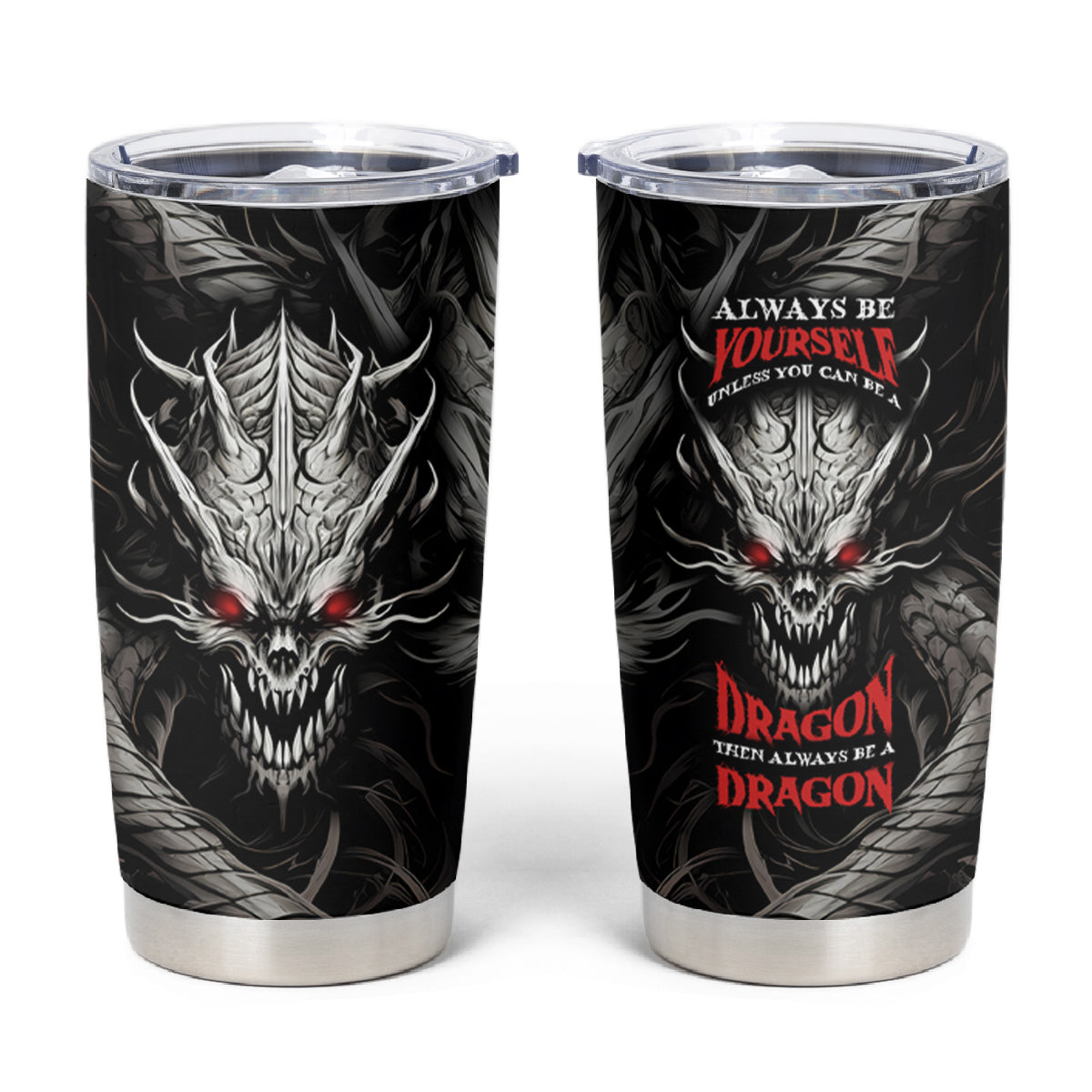 Demon Skull Tumbler Cup Always be yourself unless you can be a Dragon then always be a Dragon - Wonder Print Shop