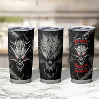 Demon Skull Tumbler Cup Always be yourself unless you can be a Dragon then always be a Dragon - Wonder Print Shop