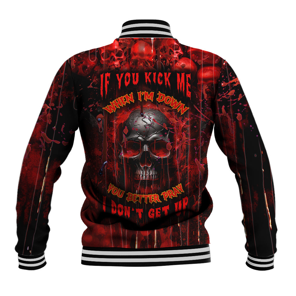 If You Kick Me When I'm Down You Better Pray I Don't Get Up Skull Baseball Jacket - Wonder Print Shop