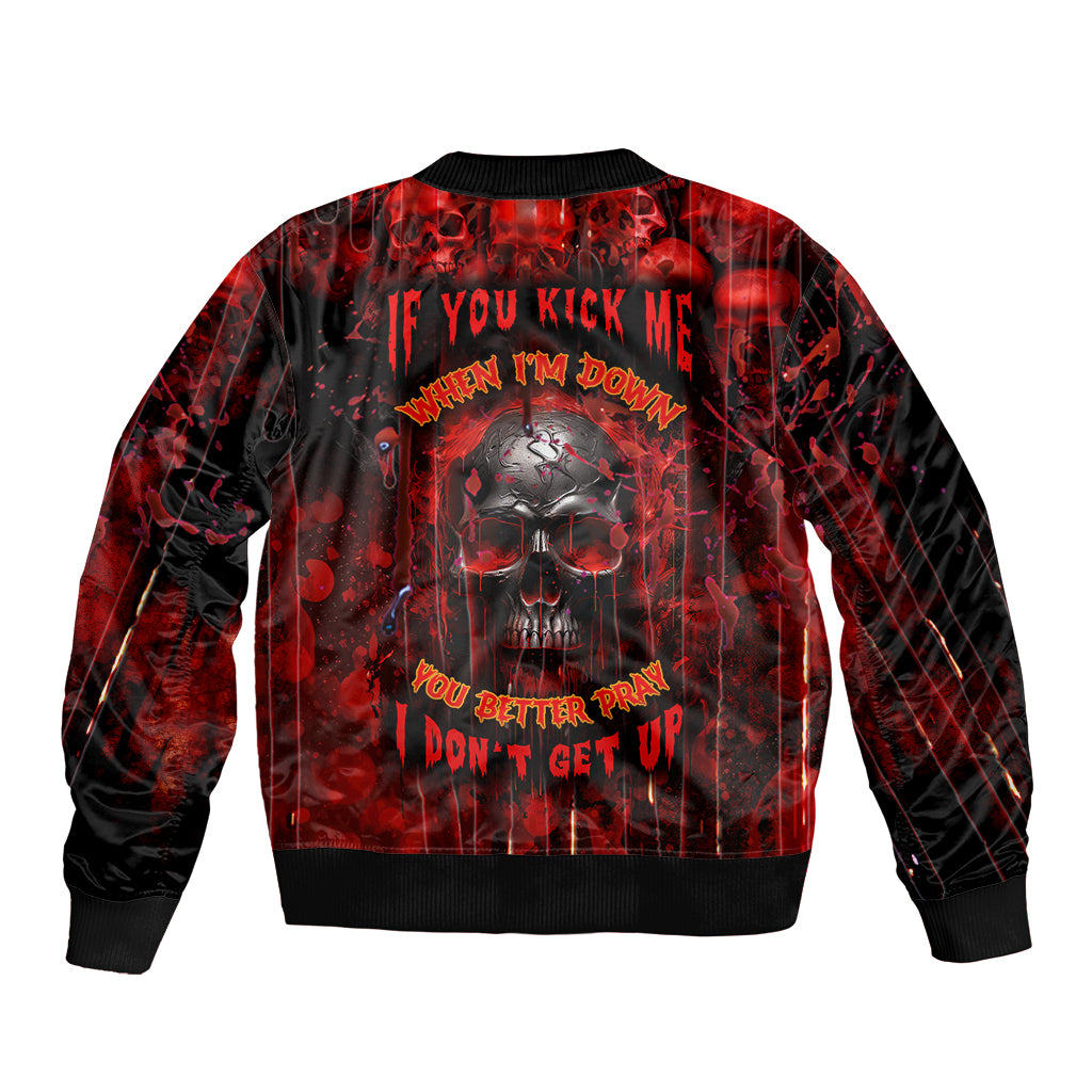 If You Kick Me When I'm Down You Better Pray I Don't Get Up Skull Bomber Jacket - Wonder Print Shop