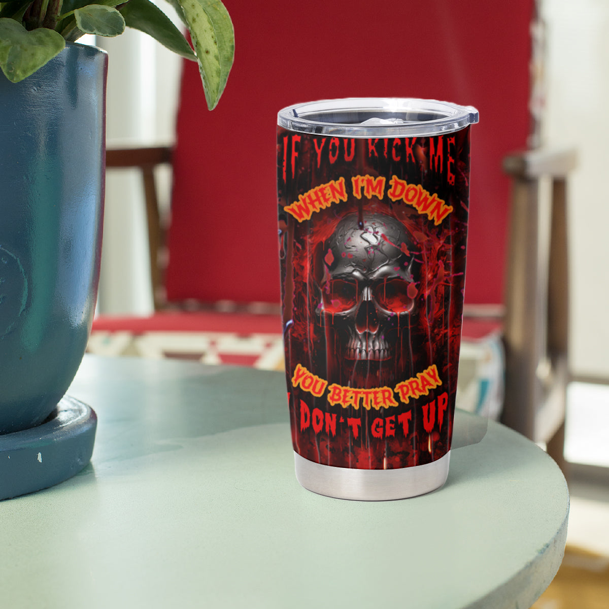 If You Kick Me When I'm Down You Better Pray I Don't Get Up Skull Tumbler Cup - Wonder Print Shop