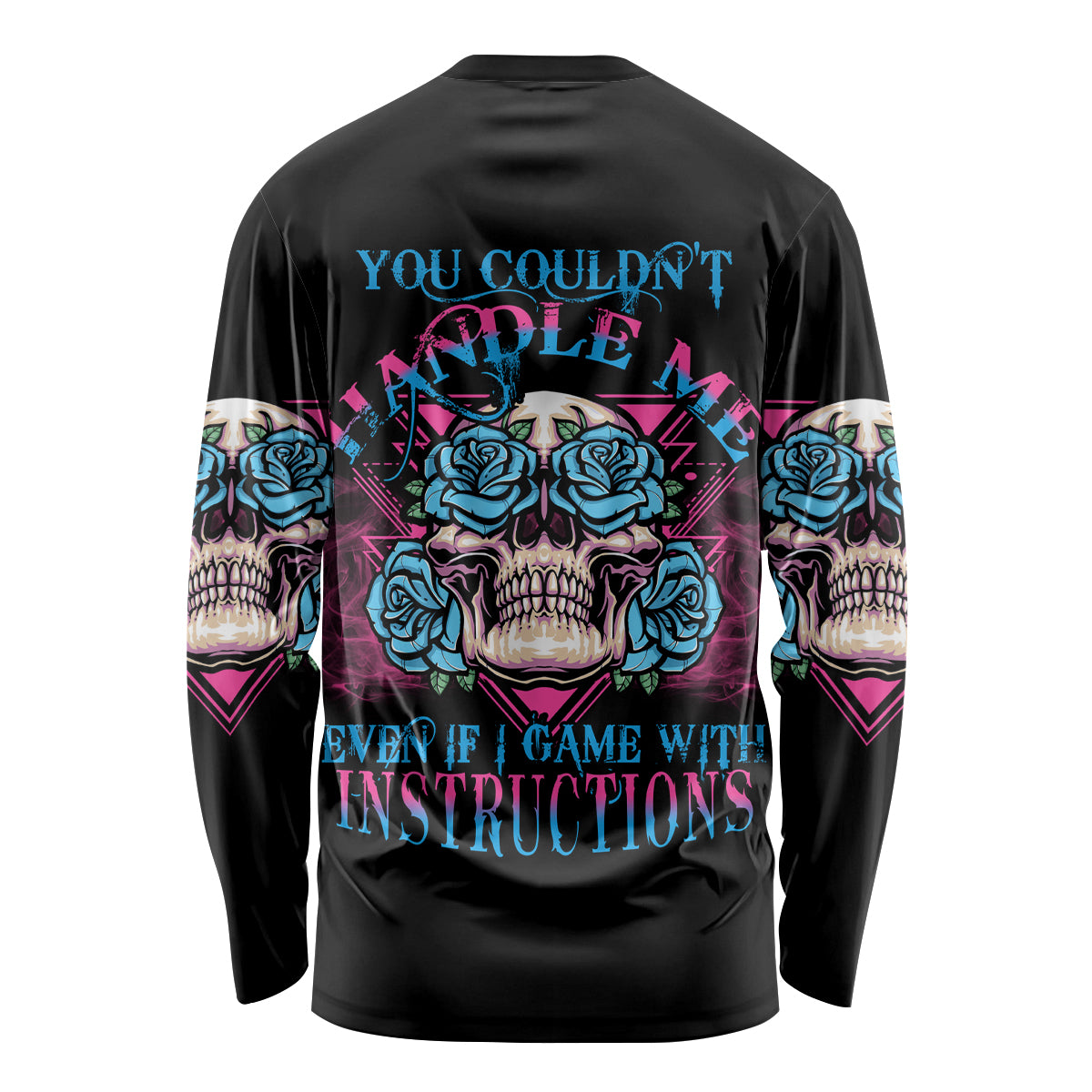 You Couldn't Handle Me Triangle Skull Long Sleeve Shirt - Wonder Print Shop