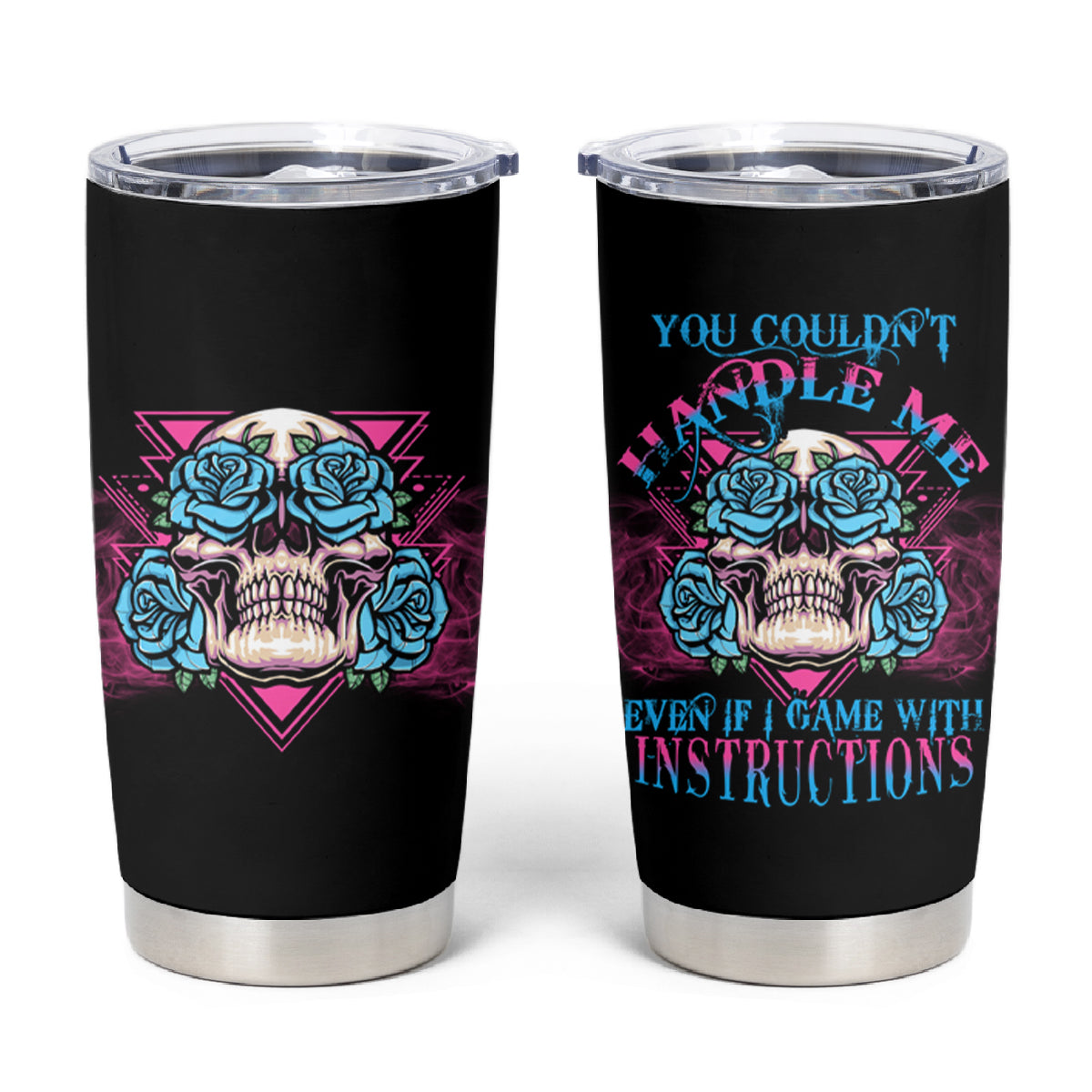 You Couldn't Handle Me Triangle Skull Tumbler Cup - Wonder Print Shop