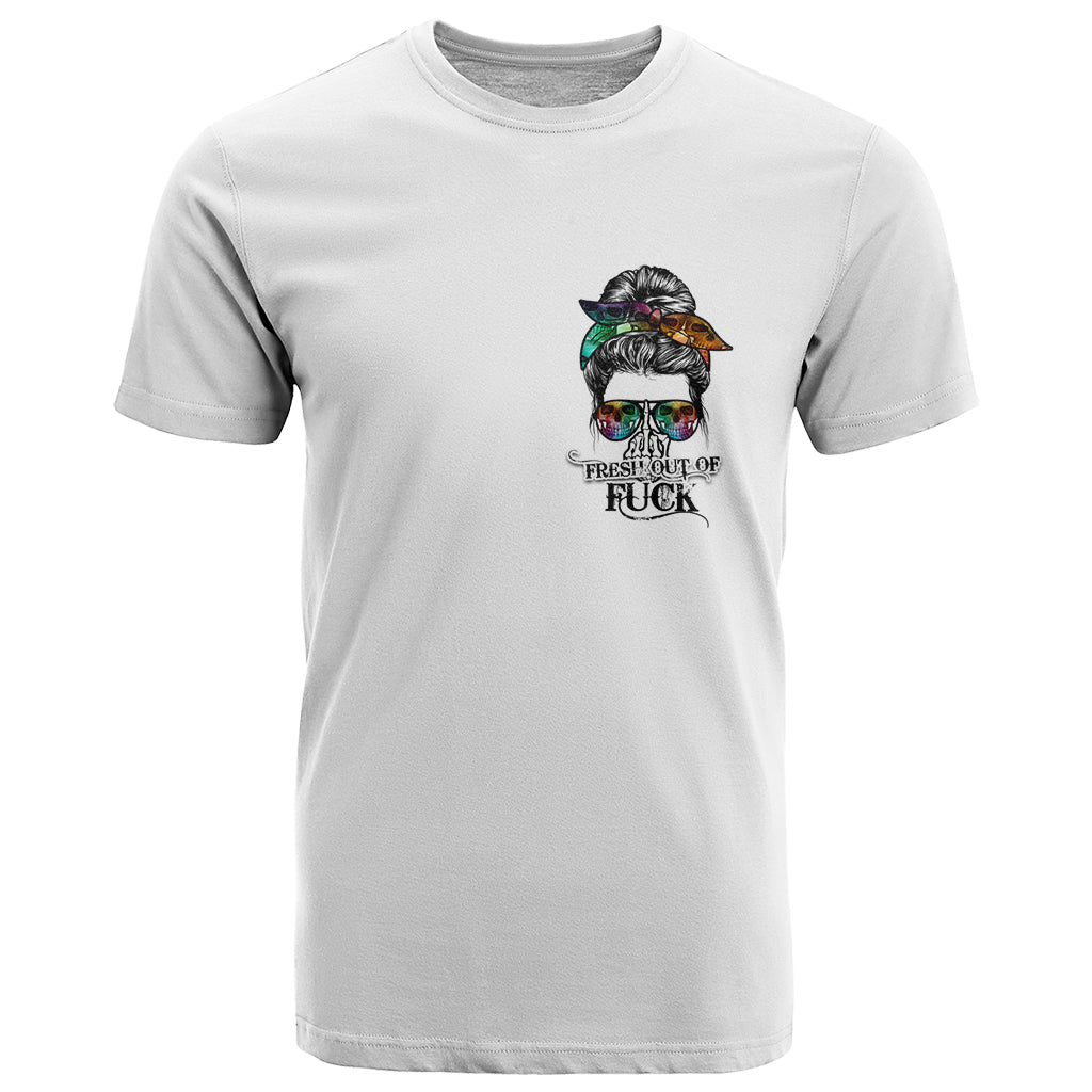 Fresh Out Of Fcks Messy Bun Tie Dye T Shirt - Wonder Print Shop