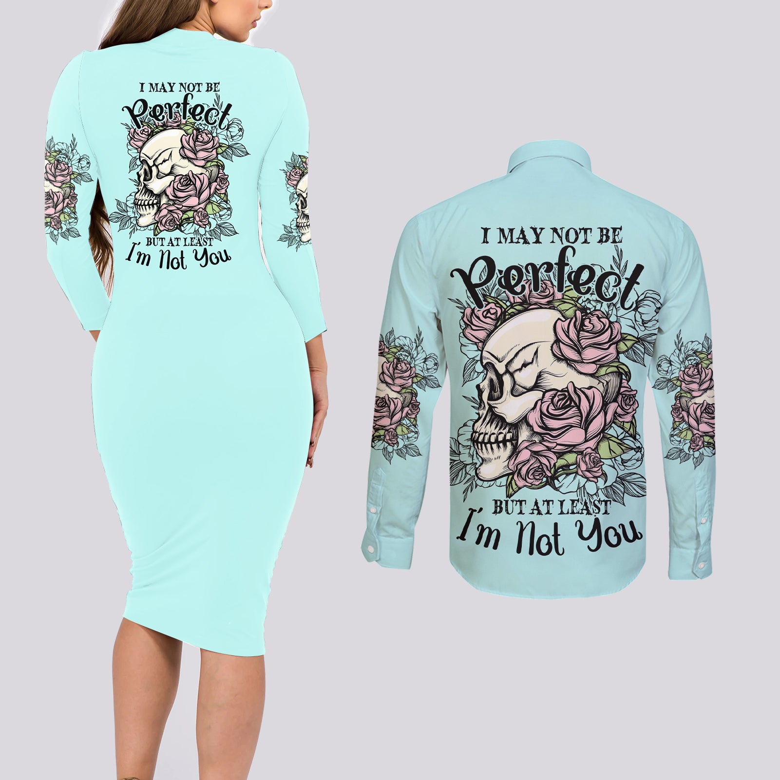I May Not Be Perfect Skull Roses Couples Matching Long Sleeve Bodycon Dress and Long Sleeve Button Shirt - Wonder Print Shop