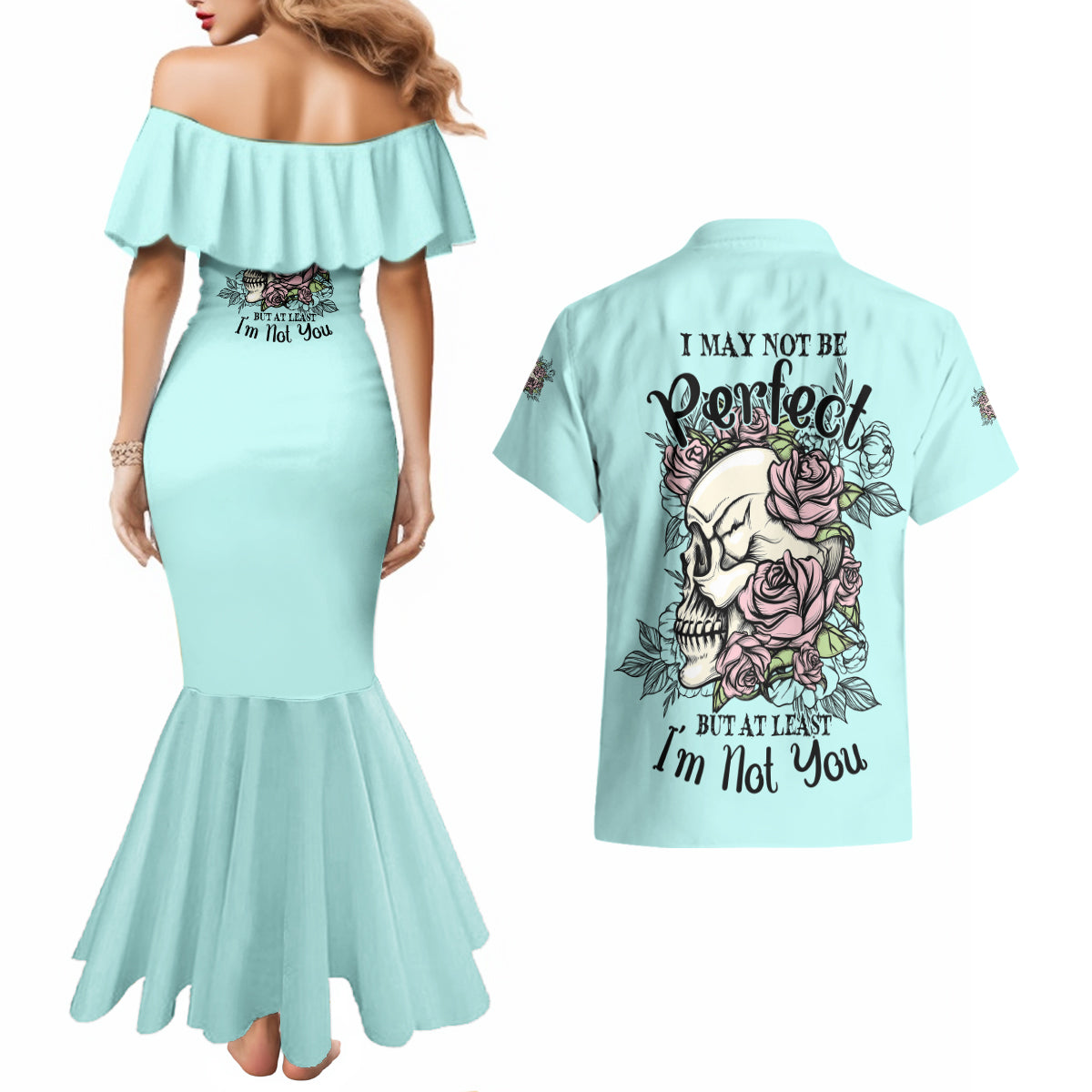 I May Not Be Perfect Skull Roses Couples Matching Mermaid Dress and Hawaiian Shirt - Wonder Print Shop