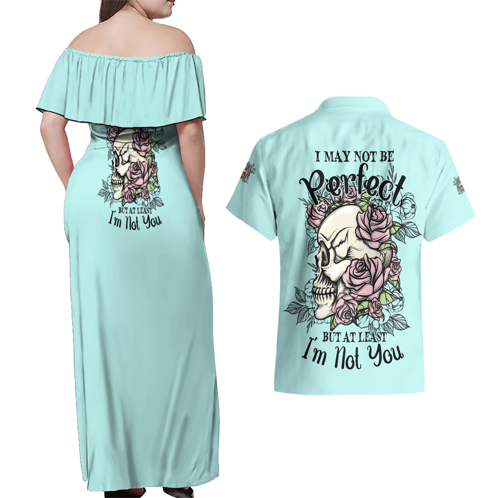 I May Not Be Perfect Skull Roses Couples Matching Off Shoulder Maxi Dress and Hawaiian Shirt - Wonder Print Shop