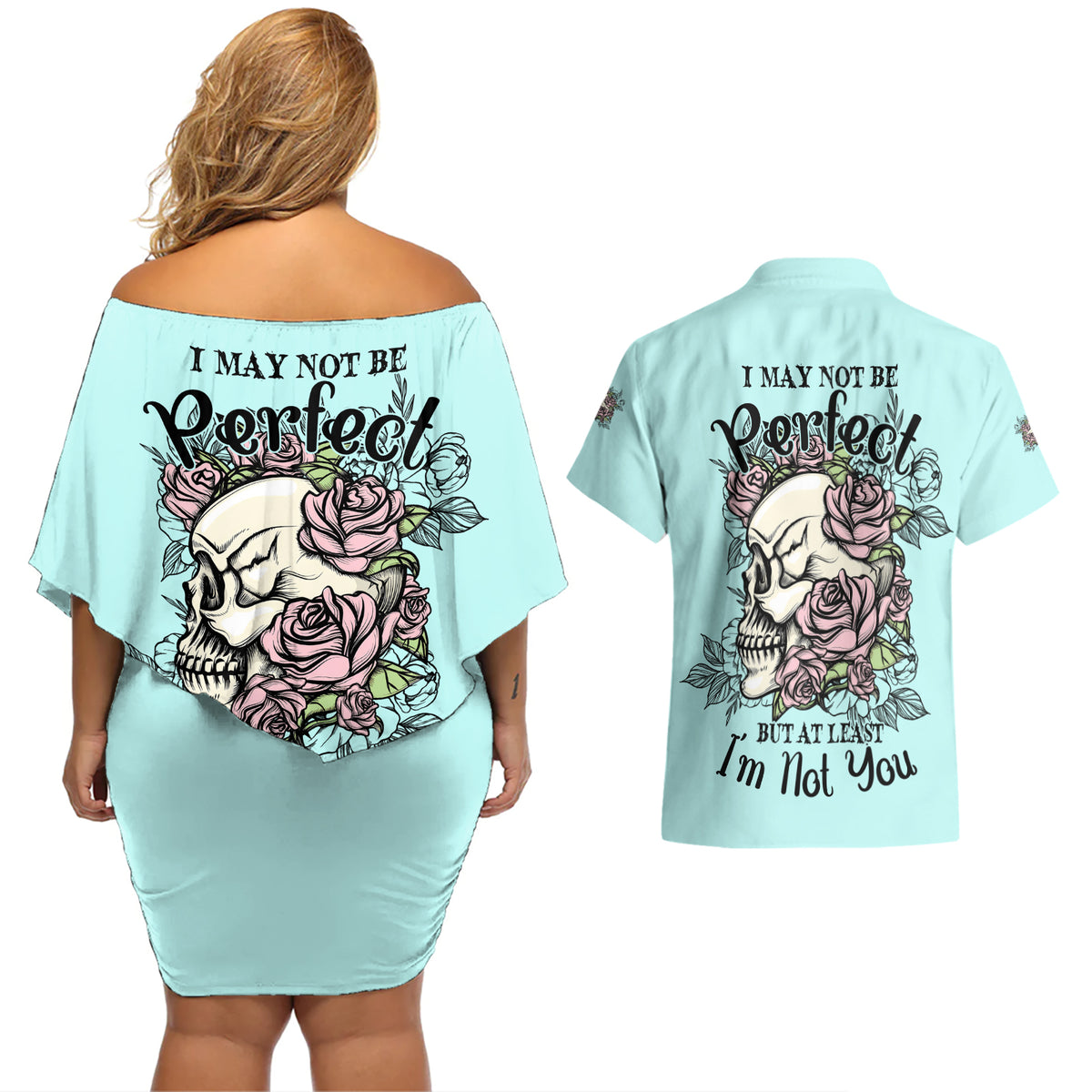 I May Not Be Perfect Skull Roses Couples Matching Off Shoulder Short Dress and Hawaiian Shirt - Wonder Print Shop