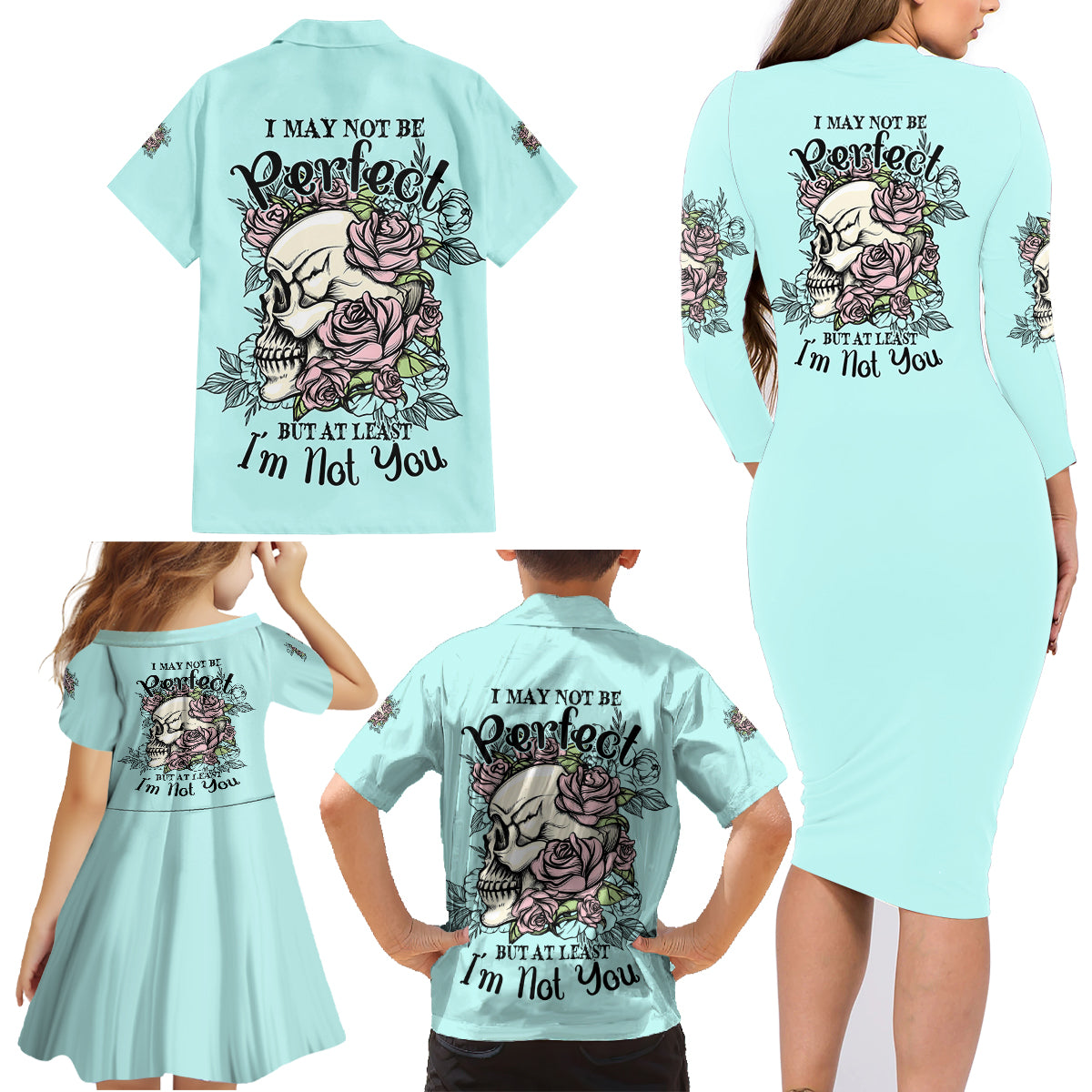 I May Not Be Perfect Skull Roses Family Matching Long Sleeve Bodycon Dress and Hawaiian Shirt - Wonder Print Shop