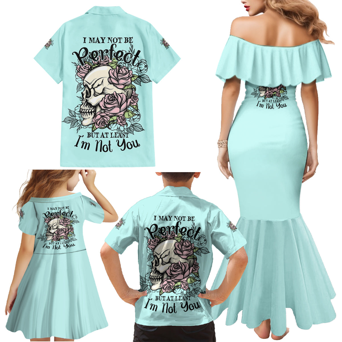 I May Not Be Perfect Skull Roses Family Matching Mermaid Dress and Hawaiian Shirt - Wonder Print Shop
