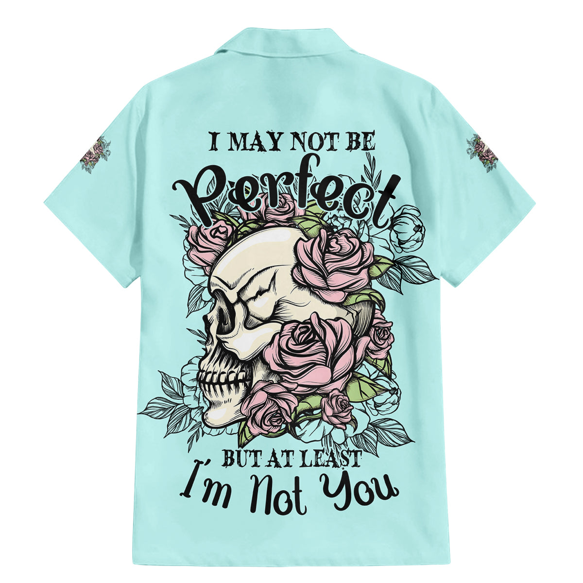 I May Not Be Perfect Skull Roses Family Matching Mermaid Dress and Hawaiian Shirt - Wonder Print Shop
