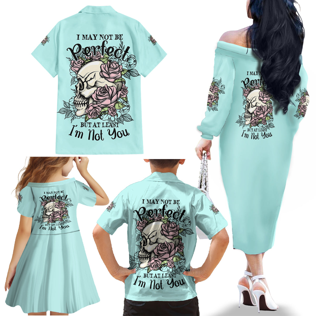 I May Not Be Perfect Skull Roses Family Matching Off Shoulder Long Sleeve Dress and Hawaiian Shirt - Wonder Print Shop