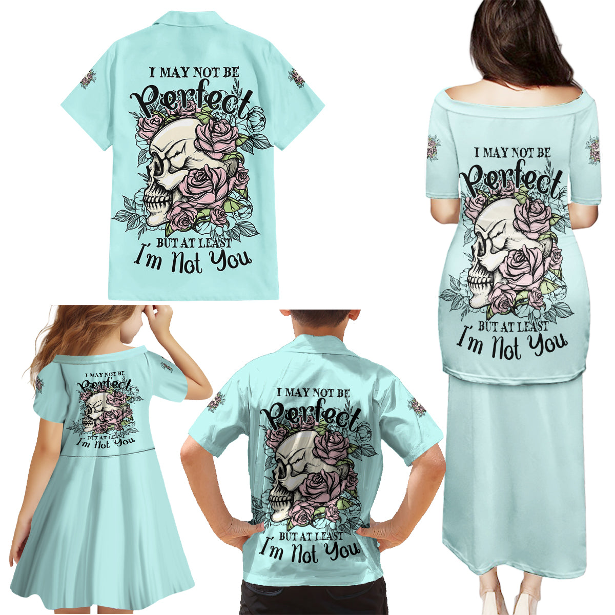 I May Not Be Perfect Skull Roses Family Matching Puletasi Dress and Hawaiian Shirt - Wonder Print Shop