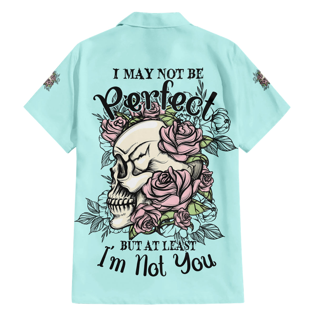 I May Not Be Perfect Skull Roses Family Matching Short Sleeve Bodycon Dress and Hawaiian Shirt - Wonder Print Shop