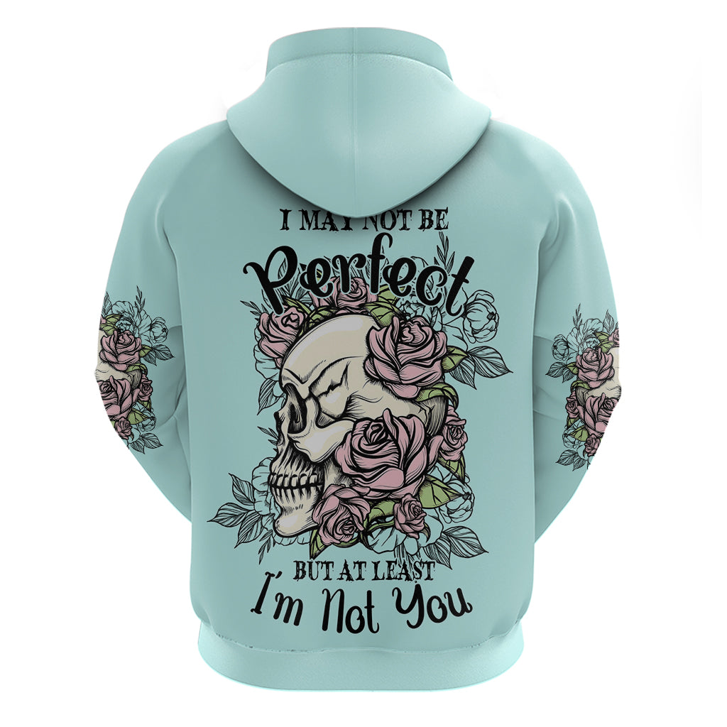 I May Not Be Perfect Skull Roses Hoodie - Wonder Print Shop