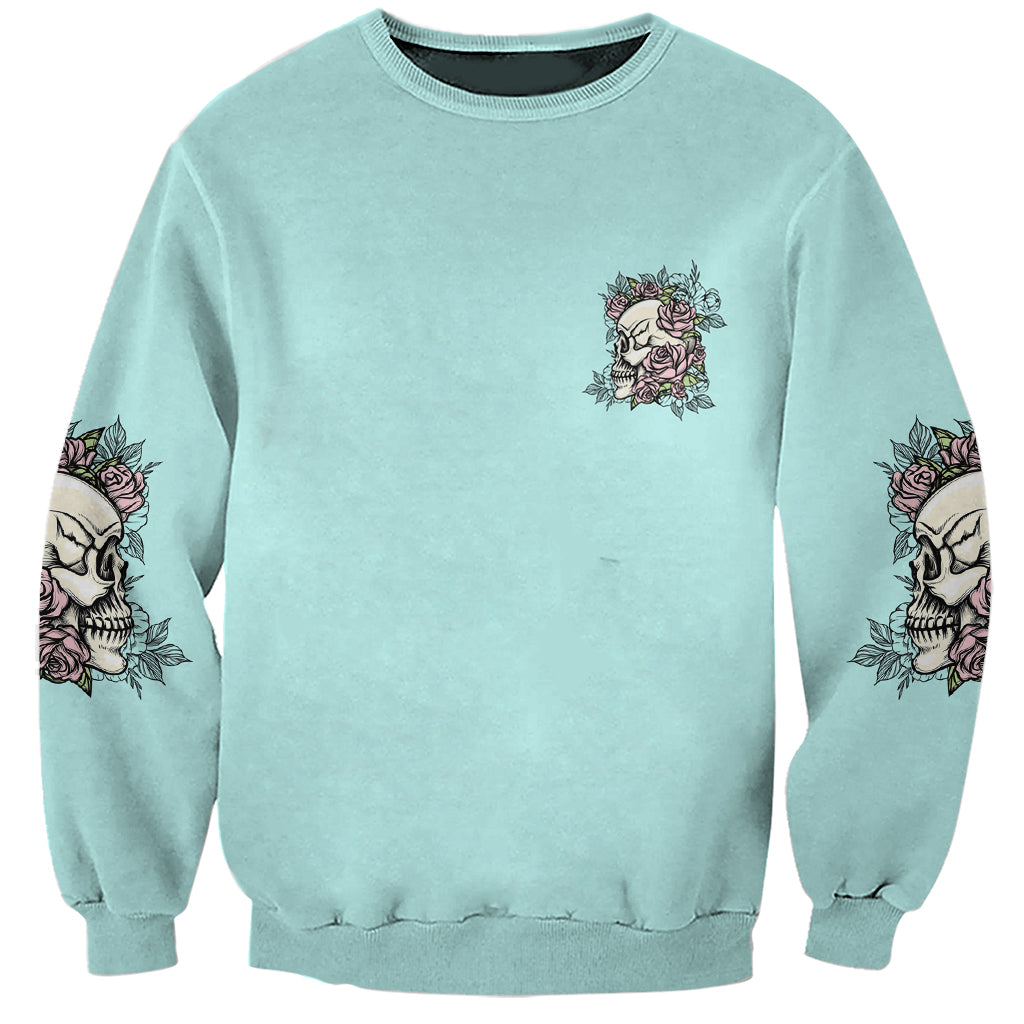 I May Not Be Perfect Skull Roses Sweatshirt - Wonder Print Shop