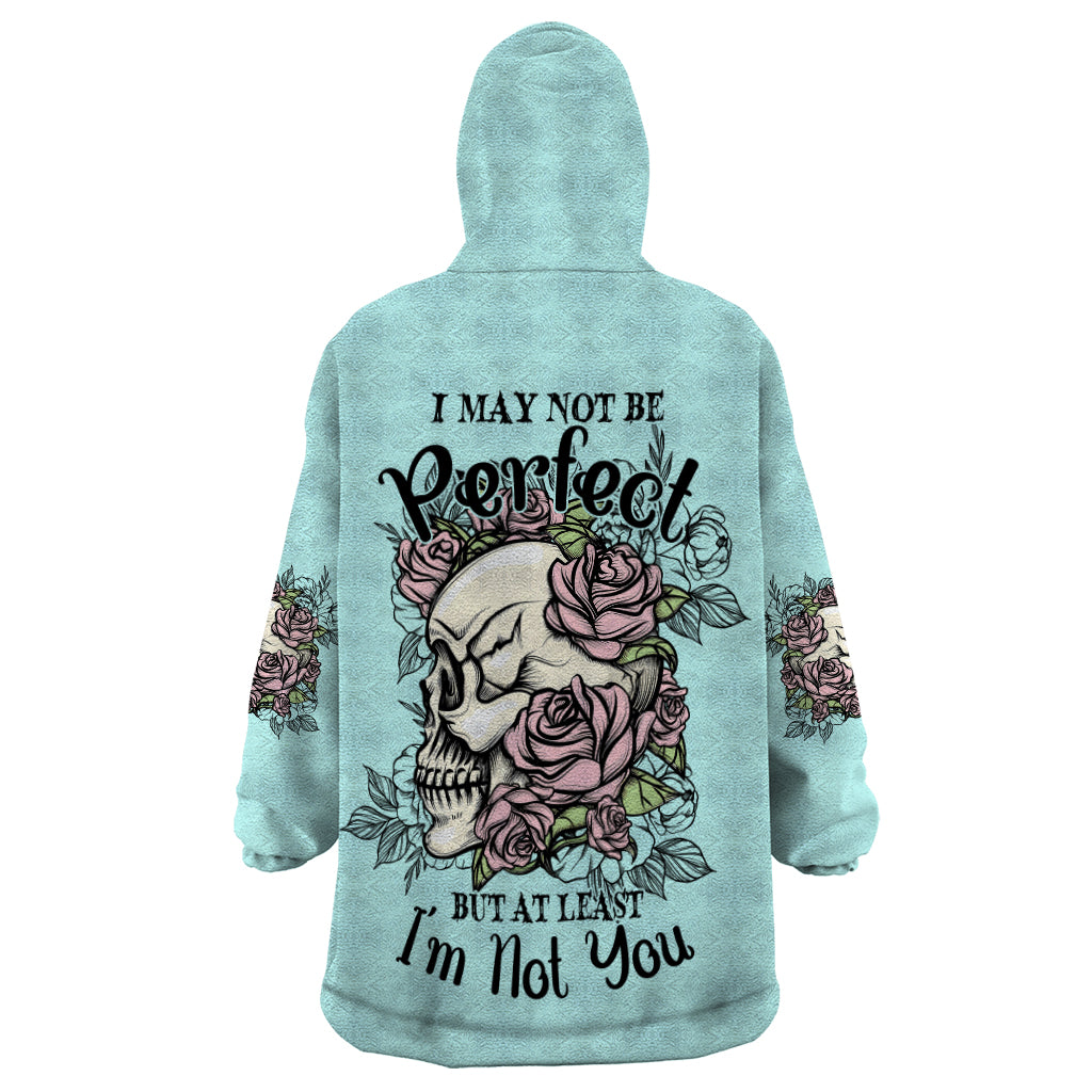 I May Not Be Perfect Skull Roses Wearable Blanket Hoodie - Wonder Print Shop