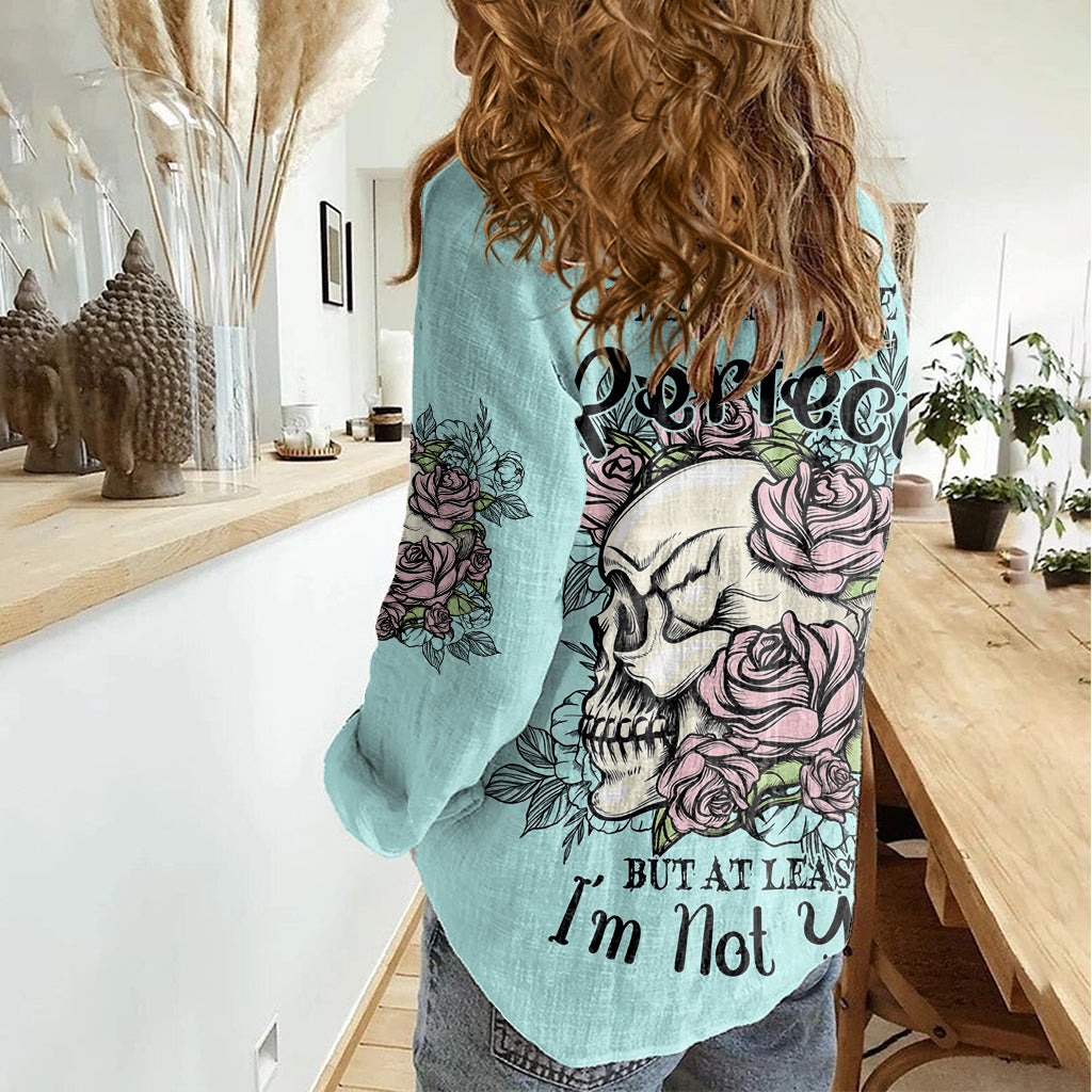 I May Not Be Perfect Skull Roses Women Casual Shirt - Wonder Print Shop