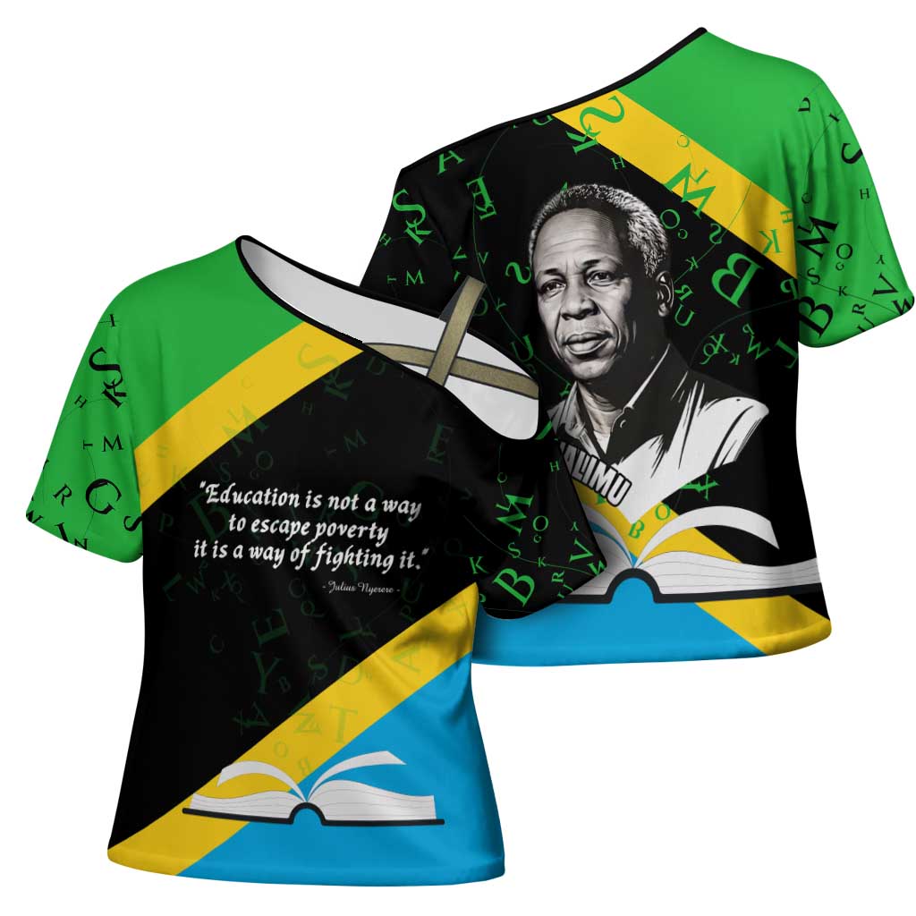 Julius Nyerere Cross Shoulder Shirt Education is a Way of Fighting Poverty Quote and Tanzanian Flag Alphabet - Wonder Print Shop