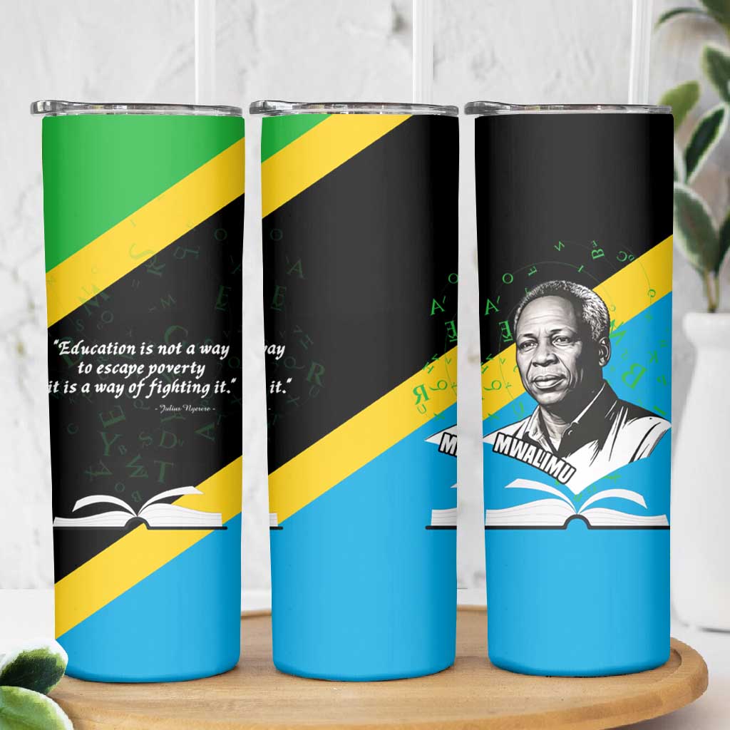 Julius Nyerere Skinny Tumbler Education is a Way of Fighting Poverty Quote and Tanzanian Flag Alphabet - Wonder Print Shop