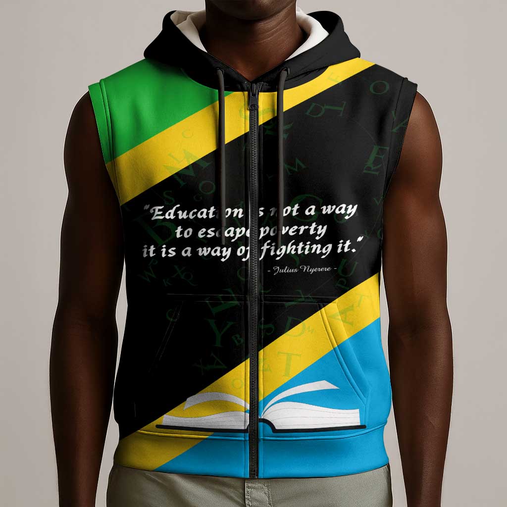 Julius Nyerere Sleeveless Zip Hoodie Education is a Way of Fighting Poverty Quote and Tanzanian Flag Alphabet - Wonder Print Shop