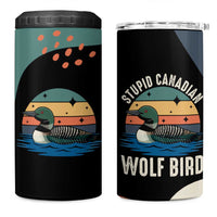 Stupid Canadian Wolf Bird 4 in 1 Can Cooler Tumbler with Retro Sunset Stripe Pattern