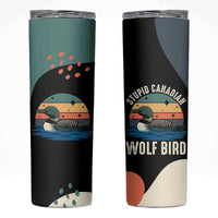 Stupid Canadian Wolf Bird Skinny Tumbler with Retro Sunset Stripe Pattern