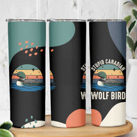 Stupid Canadian Wolf Bird Skinny Tumbler with Retro Sunset Stripe Pattern