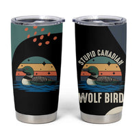 Stupid Canadian Wolf Bird Tumbler Cup with Retro Sunset Stripe Pattern