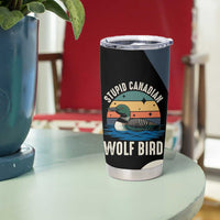 Stupid Canadian Wolf Bird Tumbler Cup with Retro Sunset Stripe Pattern