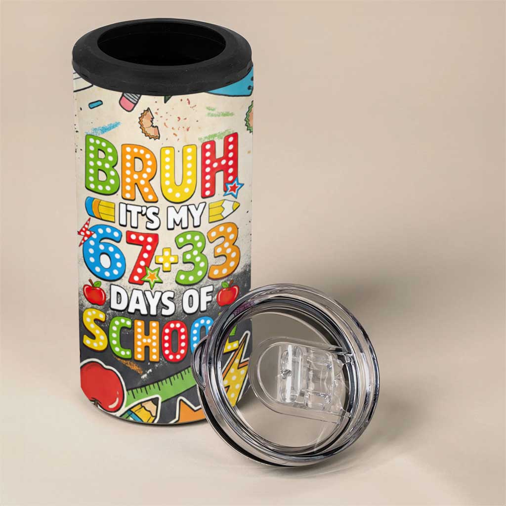 Bruh Its My 67 33 Days of School 4 in 1 Can Cooler Tumbler Funny Boys Kids 100th Day