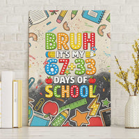 Bruh Its My 67 33 Days of School Canvas Wall Art Funny Boys Kids 100th Day