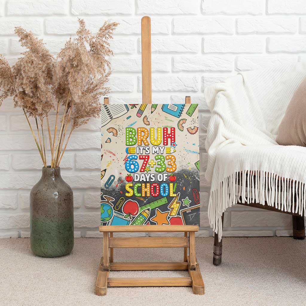 Bruh Its My 67 33 Days of School Canvas Wall Art Funny Boys Kids 100th Day