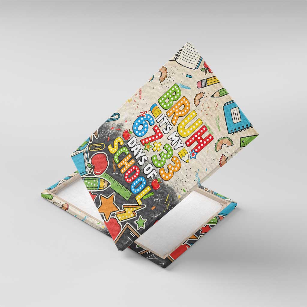 Bruh Its My 67 33 Days of School Canvas Wall Art Funny Boys Kids 100th Day