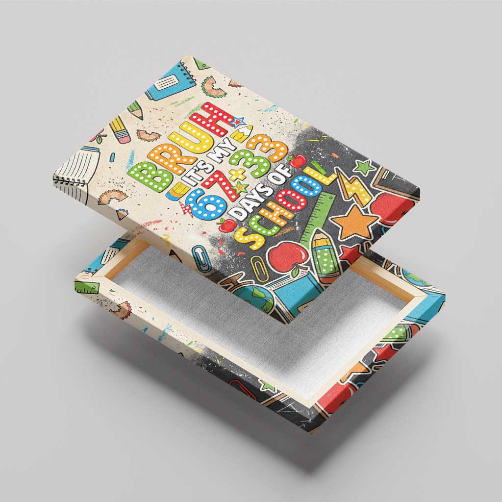 Bruh Its My 67 33 Days of School Canvas Wall Art Funny Boys Kids 100th Day