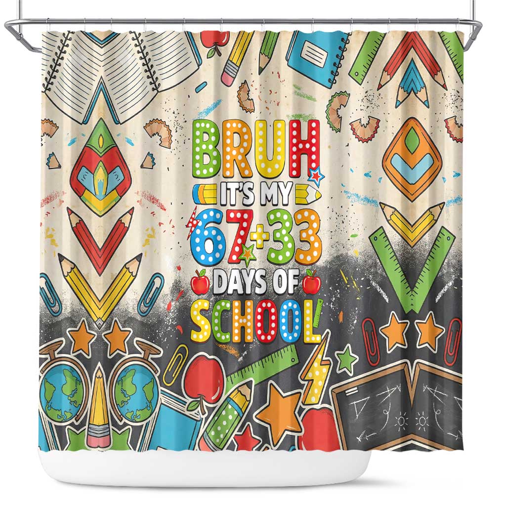 Bruh Its My 67 33 Days of School Shower Curtain Funny Boys Kids 100th Day