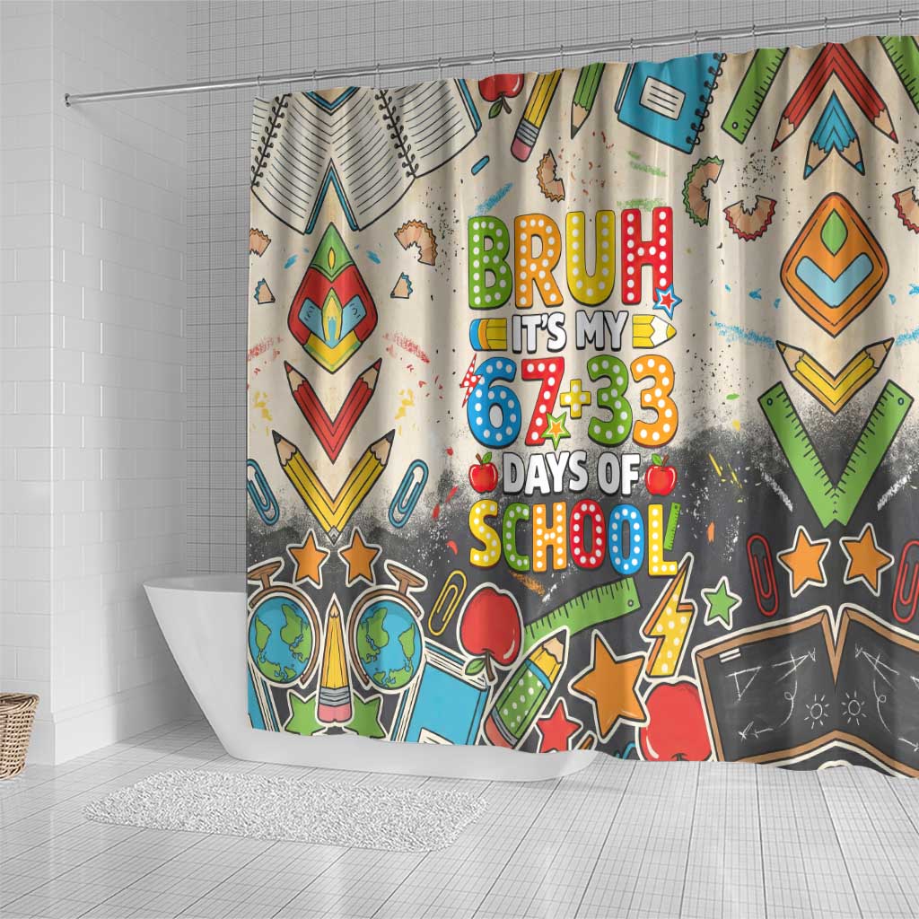 Bruh Its My 67 33 Days of School Shower Curtain Funny Boys Kids 100th Day