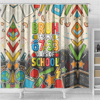 Bruh Its My 67 33 Days of School Shower Curtain Funny Boys Kids 100th Day