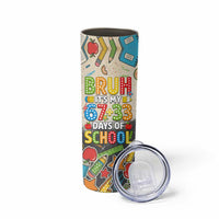 Bruh Its My 67 33 Days of School Skinny Tumbler Funny Boys Kids 100th Day