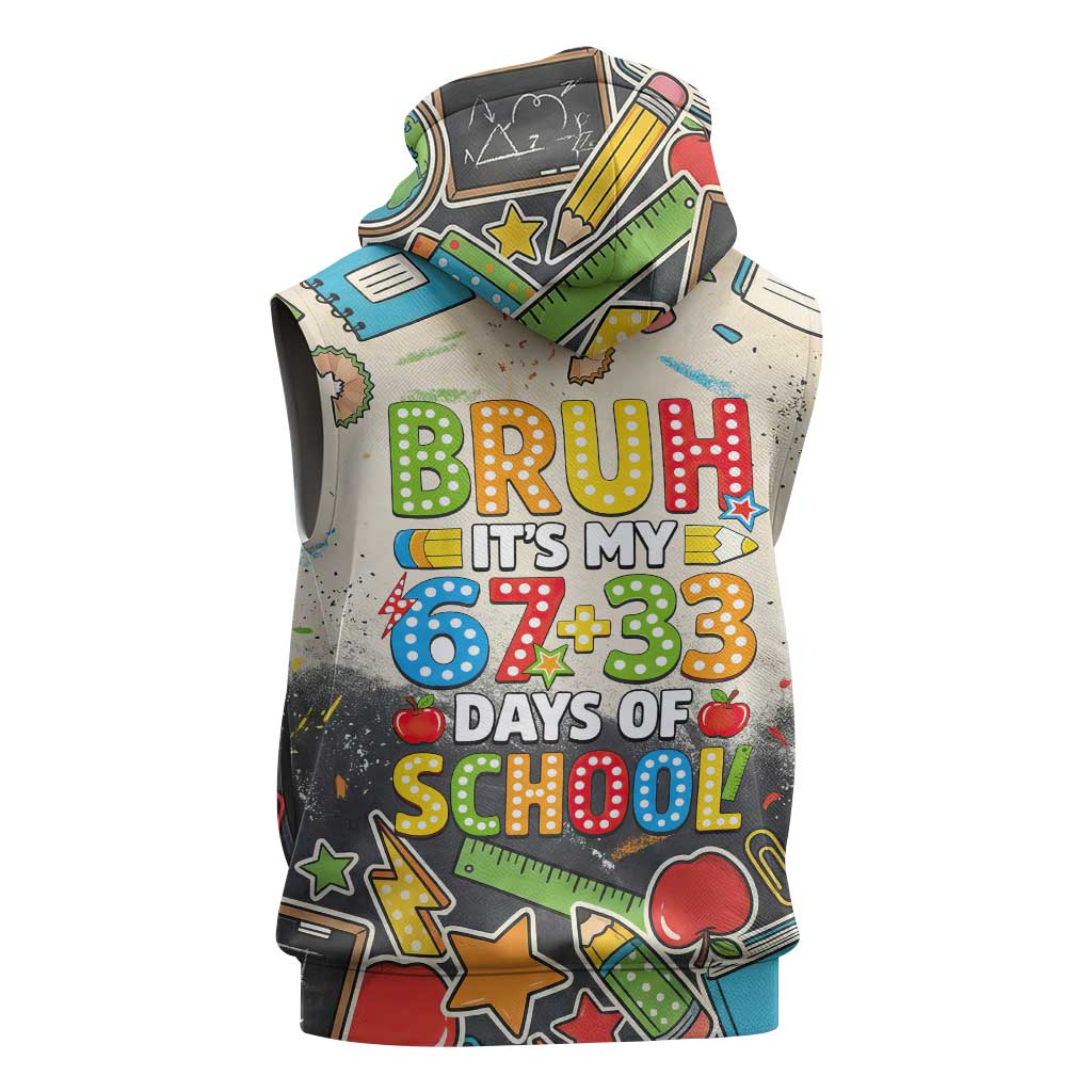 Bruh Its My 67 33 Days of School Sleeveless Hoodie Funny Boys Kids 100th Day