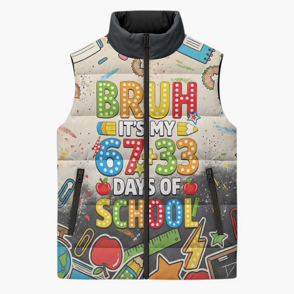 Bruh Its My 67 33 Days of School Sleeveless Puffer Jacket Funny Boys Kids 100th Day
