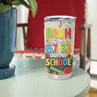 Bruh Its My 67 33 Days of School Tumbler Cup Funny Boys Kids 100th Day